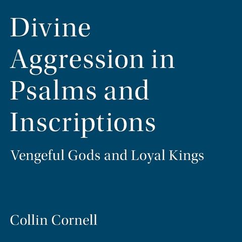 Collin Cornell – Divine Aggression (and other Old Testament matters)