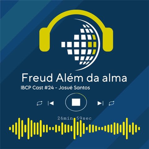 IBCP Cast 24 - Freud Além da Alma #Filme #Análise