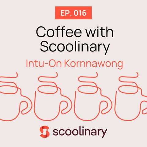 16. Coffee with Intu-On Kornnawong — How to make Thai food modern (hint: it's not a place)