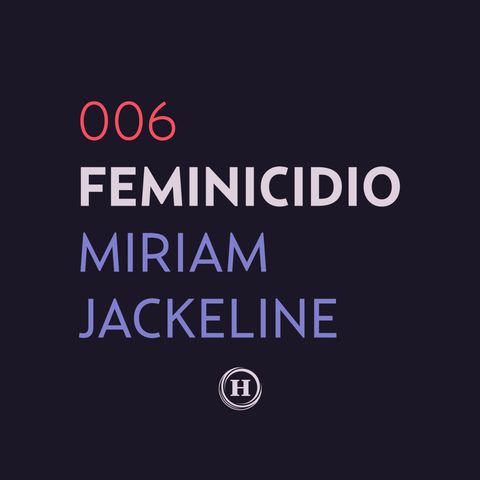 6. Feminicidio de Miriam García Garza | Que Nadie Nos Olvide