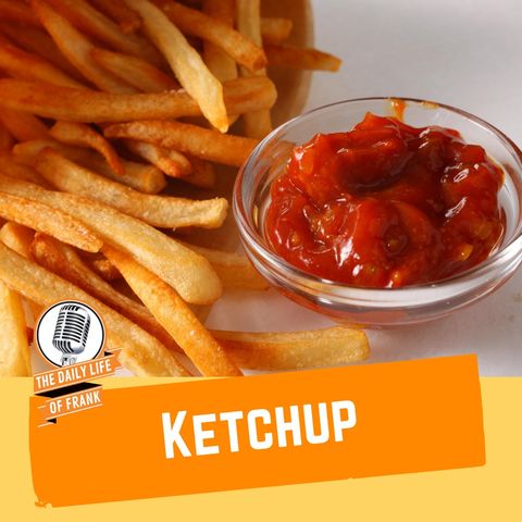 Episode 58: Ketchup (The Daily Life of Frank)
