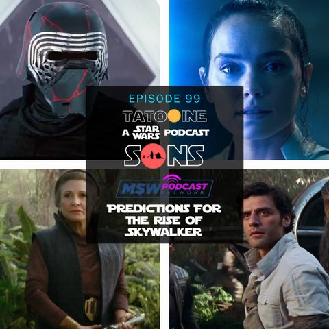 The RIse Of Skywalker Predictions Show