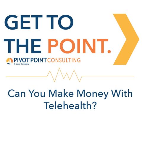 Can you make money with Telehealth?