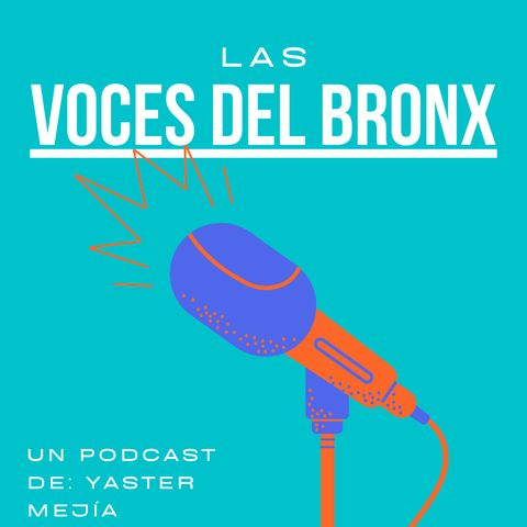 VOCES-- UN PODCAST QUE NARRA LOS TESTIMONIOS DEL BRONX