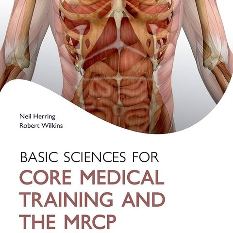 Basic Sciences for Core Medical Training and the MRCP (Oxford Specialty Training: Basic Science)