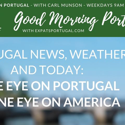 One eye on Portugal one eye on America!