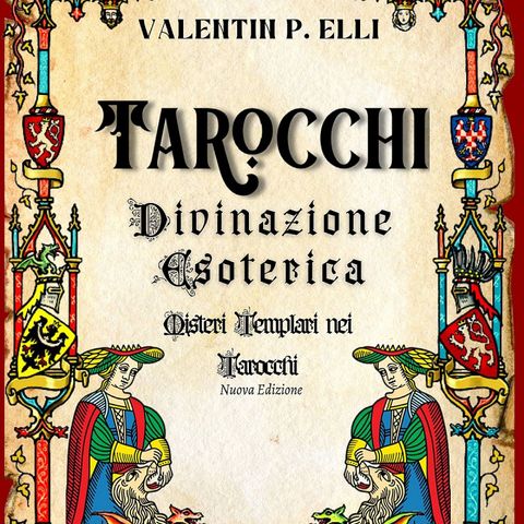 TAROCCHI DIVINAZIONE ESOTERICA Misteri Templari nei Tarocchi