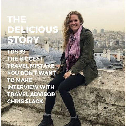 TDS 39 THE BIGGEST TRAVEL MISTAKE YOU DON'T WANT TO MAKE INTERVIEW WITH TRAVEL ADVISER CHRIS SLACK