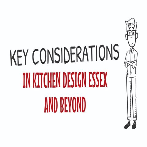Key Considerations In Kitchen Design Essex And Beyond