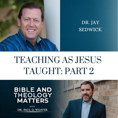 BTM 17 - Teaching as Jesus Taught: Part 2