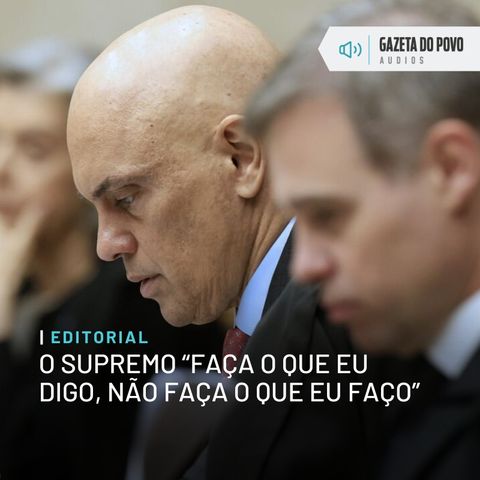 Editorial: O supremo “faça o que eu digo, não faça o que eu faço”