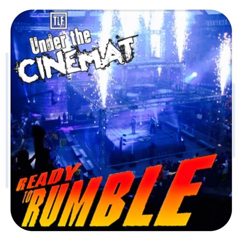 Under the CineMat: 'Ready to Rumble'