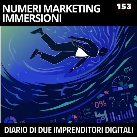 153 - Numeri, marketing, immersioni