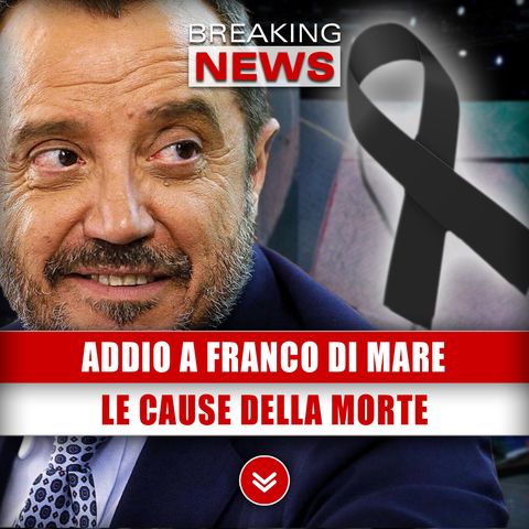 Addio A Franco Di Mare: Le Cause Della Morte!