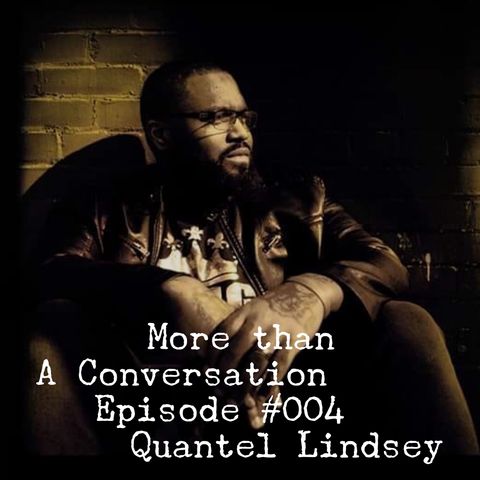#004 Quantel Lindsey, hip-hop artist, motivational speaker, and pastor.