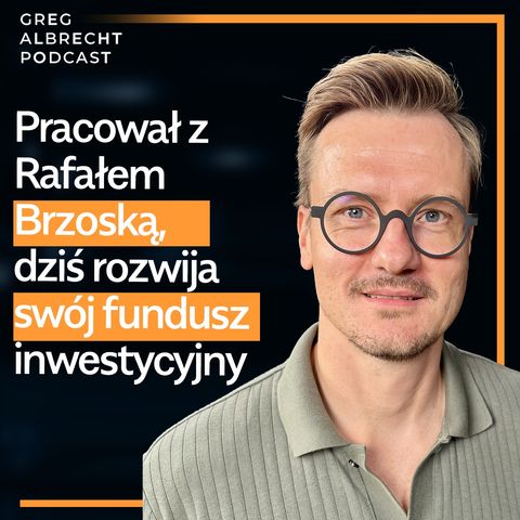 #285 Jaki przedsiębiorca osiągnie sukces? Maciej Balsewicz, pracował z Rafałem Brzoską, prowadzi bValue