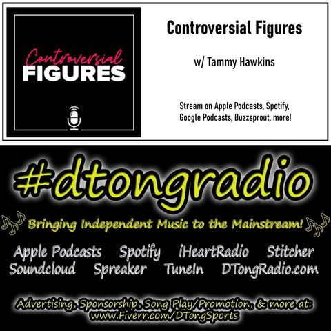 Top Indie Music Artists on #dtongradio - Powered by Controversial Figures w/ Tammy Hawkins