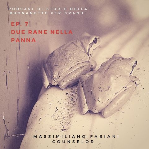 Ep. 7 - LE RANOCCHIE NELLA PANNA