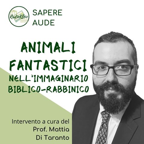 Sapere Aude: Animali Fantastici nell'immaginario biblico - rabbinico