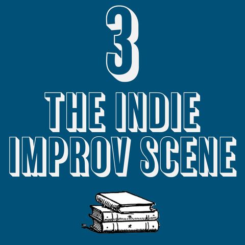 3 - The Independent Improv Scene