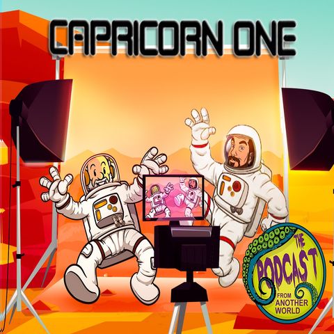 The Podcast From Another World - Capricorn One