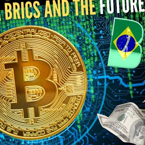 Bitcoin, BRICS and the Future of the U.S. Dollar