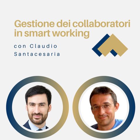 008 - Gestione dei collaboratori in smart working con Claudio Santacesaria
