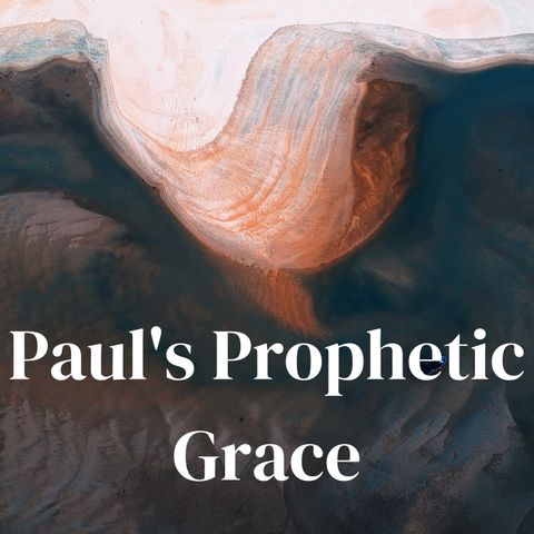 Paul's Prophetic Grace