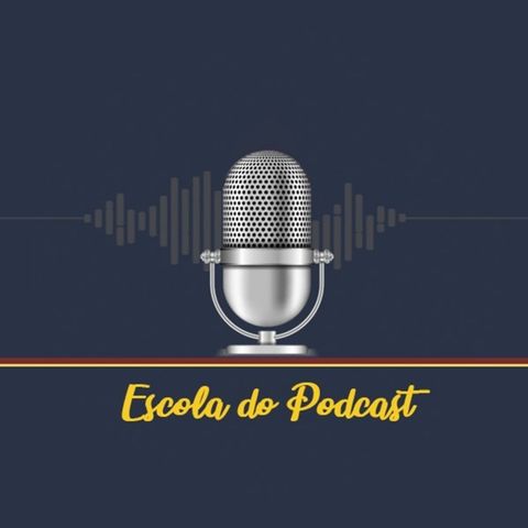 O Passado e o Futuro do Podcast | Escola do Podcast #064