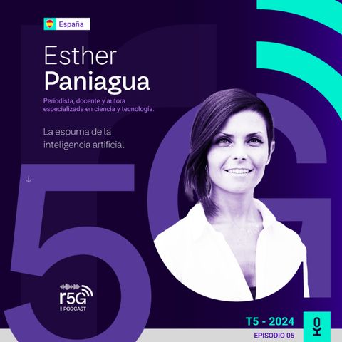Esther Paniagua: La espuma de la Inteligencia Artificial | T5 - E5