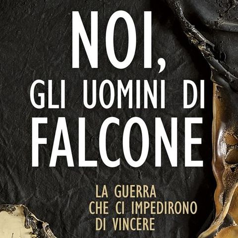 [333] «Noi, gli uomini di Falcone». Parla il generale Angiolo Pellegrini