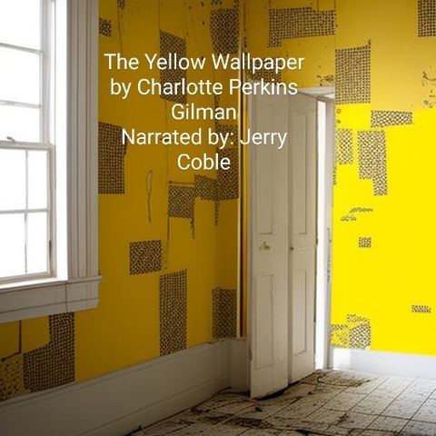 The Yellow Wallpaper by Charlotte Perkins Gilman