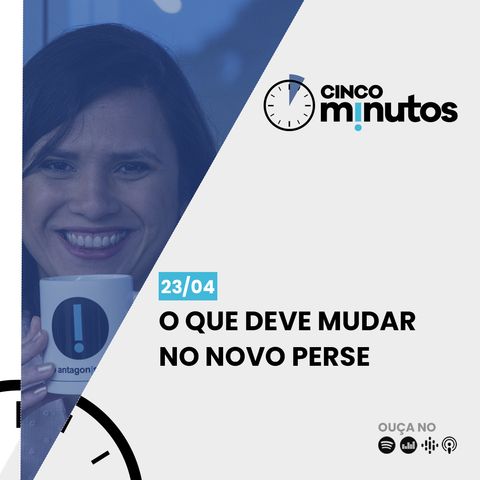 Cinco Minutos: O que deve mudar no Novo Perse