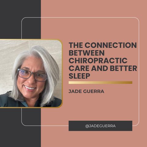 Jade Guerra Shares The Connection Between Chiropractic Care and Better Sleep