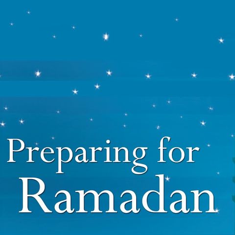 Preparation For Ramadan | Abu 'Atiyah Mahmood bin Muhammad