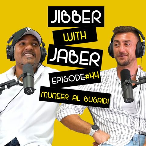 Ep 44 | Muneer Al Busaidi | Impact Coach | Words can save your life | Jibber with Jaber