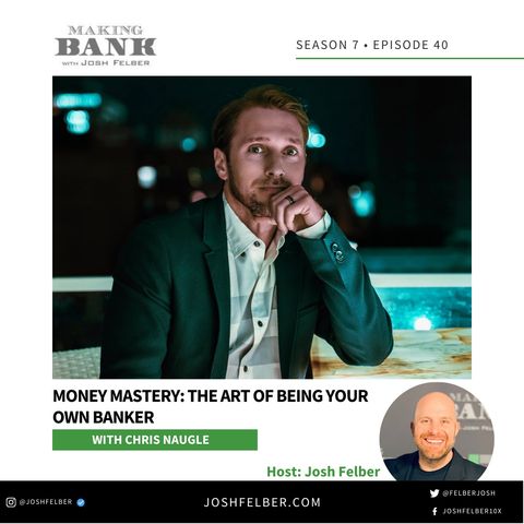 Money Mastery: The Art of Being Your Own Banker #MakingBank #S7E40