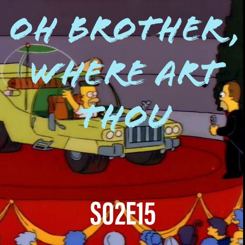 *SPECIAL* S02E15 (Oh Brother Where Art Thou)