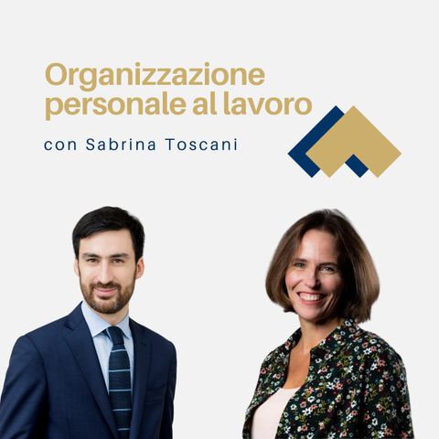 055 - Organizzazione personale al lavoro con Sabrina Toscani