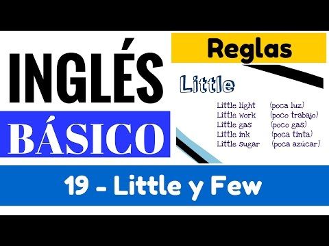 19. Uso de Little y Few, ejemplos con Sustantivos Contables y no C. Yes en Inglés 1 [Video 19]