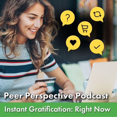 Instant Gratification: Right Now