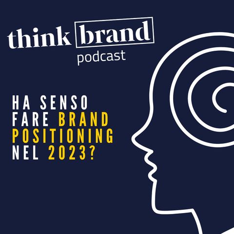 #37. Ha senso fare Brand Positioning nel 2023?