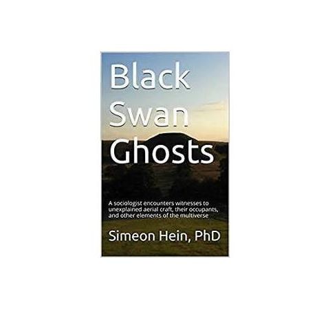 Black Swan Ghosts:  Why is the paranormal dismissed? with guest Simeon Hein