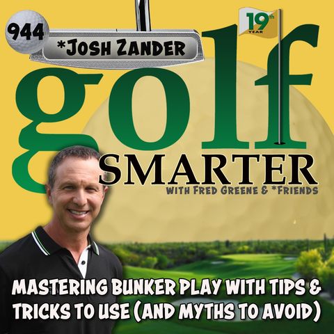 Mastering Bunker Play with Tips & Tricks You Can Use (And Myths to Avoid) with Josh Zander
