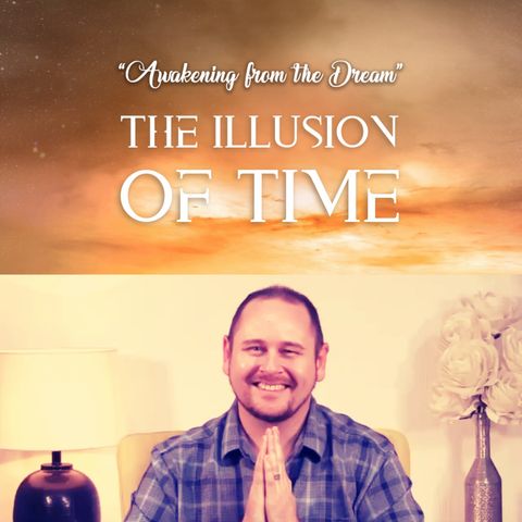 "The Illusion of Time" Online Weekend Retreat: Opening Session with Erik Archbold