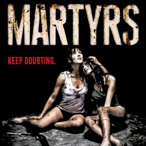 Episode 41: Martyrs (2008)