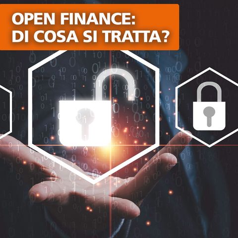 Open Finance: oltre il settore bancario tradizionale!