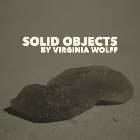 Solid Objects by Virginia Wolff