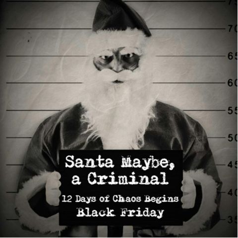 Introducing: Santa Maybe, a Criminal
