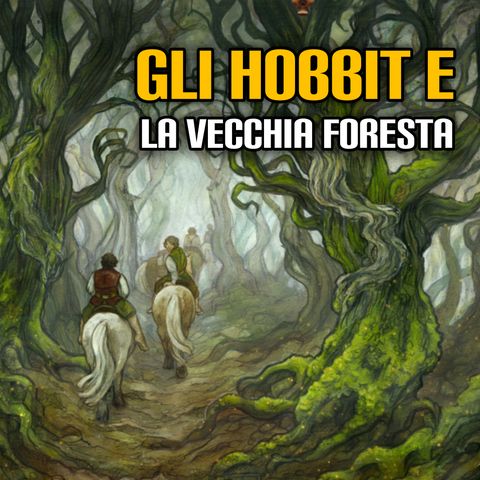 Gli Hobbit e "La Vecchia Foresta"